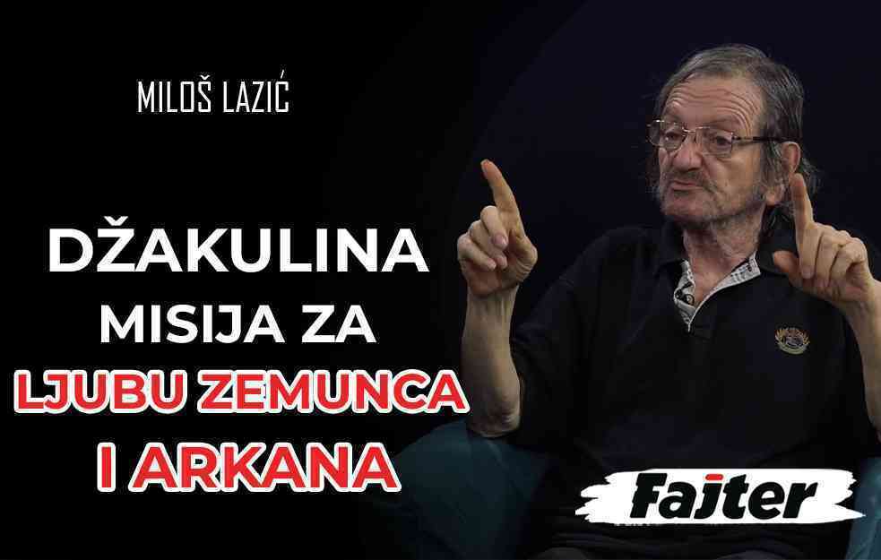 MILOŠ LAZIĆ: DŽAKULINA MISIJA ZA LJUBU ZEMUNCA I ARKANA (VIDEO)